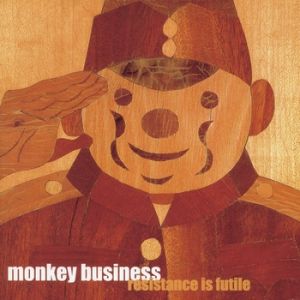 Album Monkey Business - Resistance Is Futile