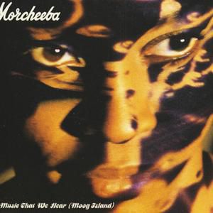 Album Morcheeba - The Music That We Hear (Moog Island)