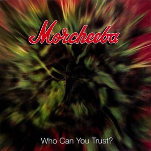 Album Who Can You Trust? - Morcheeba