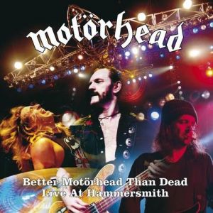 Album Motörhead - Better Motörhead than Dead: Live at Hammersmith