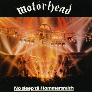 Motörhead No Sleep 'til Hammersmith, 1981