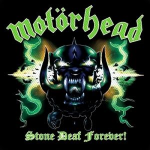 Stone Deaf Forever! - Motörhead