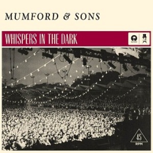 Mumford & Sons Whispers in the Dark, 2013