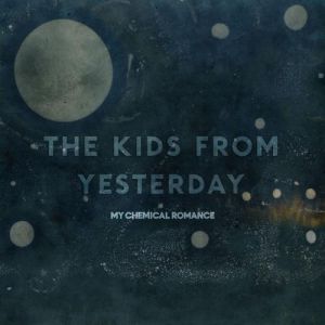 Album My Chemical Romance - The Kids from Yesterday