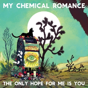 Album My Chemical Romance - The Only Hope for Me Is You