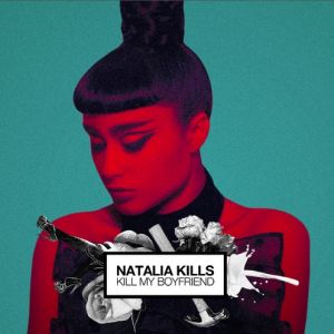 Natalia Kills Kill My Boyfriend, 2012