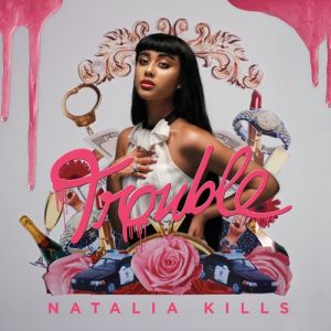 Album Natalia Kills - Trouble