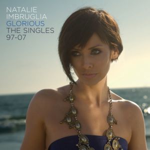 Album Natalie Imbruglia - Glorious: The Singles 97–07