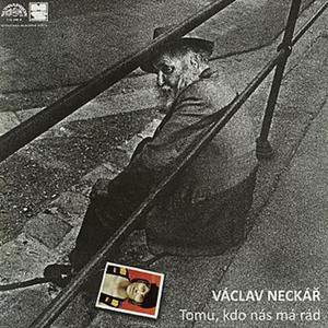Album Václav Neckář - Tomu, kdo nás má rád