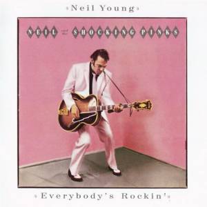 Album Everybody's Rockin' - Neil Young