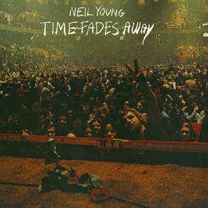 Album Time Fades Away - Neil Young