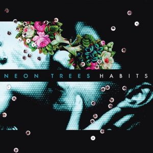 Album Neon Trees - Habits