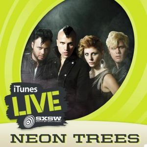Album Neon Trees - iTunes Live: SXSW