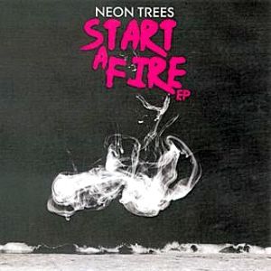 Album Neon Trees - Start a Fire