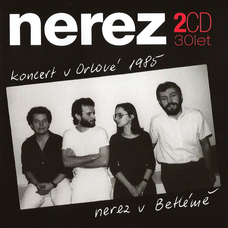 Album Nerez - 30 let: Koncert v Orlové 1985 / Nerez v Betlémě