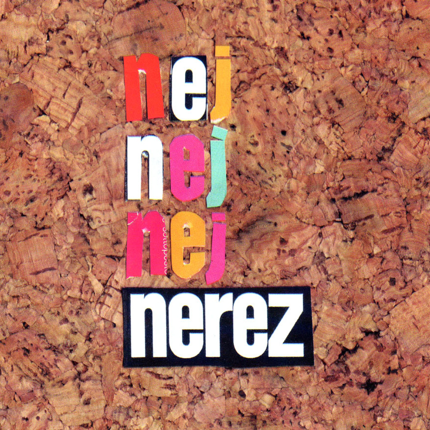 Nerez Nej nej nej, 2001
