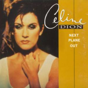 Celine Dion : Next Plane Out