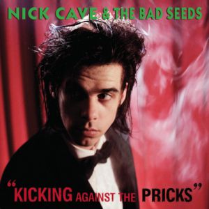 Album Nick Cave & The Bad Seeds - Kicking Against the Pricks