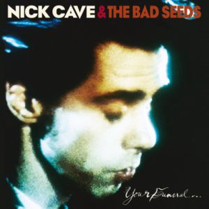 Album Nick Cave & The Bad Seeds - Your Funeral... My Trial