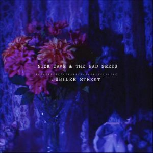 Album Nick Cave & The Bad Seeds - Jubilee Street