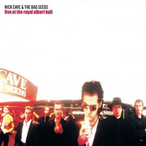 Album Nick Cave & The Bad Seeds - Live at the Royal Albert Hall