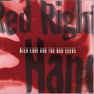 Nick Cave & The Bad Seeds : Red Right Hand