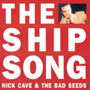 Album Nick Cave & The Bad Seeds - The Ship Song
