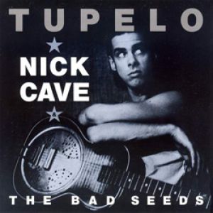 Album Nick Cave & The Bad Seeds - Tupelo