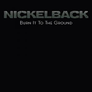 Album Nickelback - Burn It to the Ground