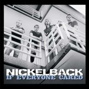 Album If Everyone Cared - Nickelback