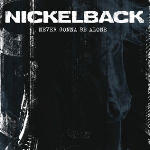 Album Nickelback - Never Gonna Be Alone