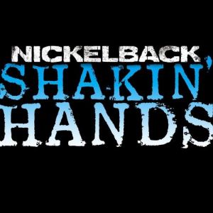 Nickelback Shakin' Hands, 2009
