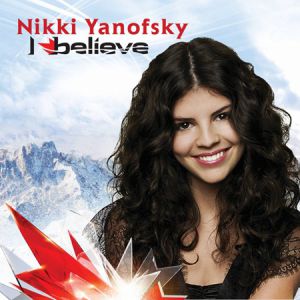 Nikki Yanofsky I Believe, 2010