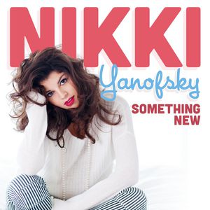 Album Something New - Nikki Yanofsky