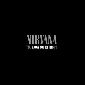 Nirvana : You Know You're Right