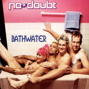Album No Doubt - Bathwater