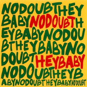No Doubt Hey Baby, 2001