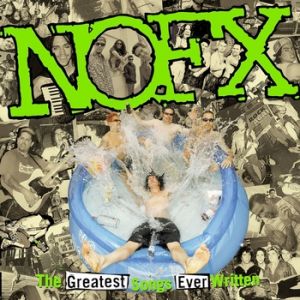 Album NOFX - The Greatest Songs Ever Written (By Us!)