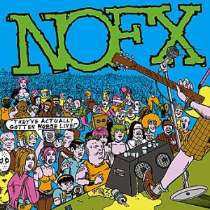 NOFX They've Actually Gotten Worse Live!, 2007