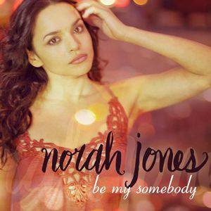 Norah Jones Be My Somebody, 2007