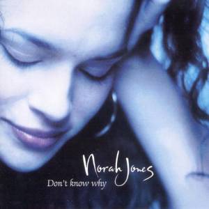 Norah Jones Don't Know Why, 2002
