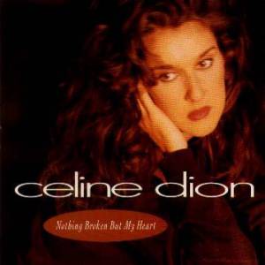 Celine Dion Nothing Broken But My Heart, 1992