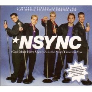 N'sync : (God Must Have Spent) A Little More Time on You