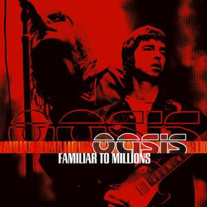 Album Oasis - Familiar to Millions