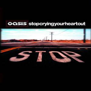 Oasis Stop Crying Your Heart Out, 2002