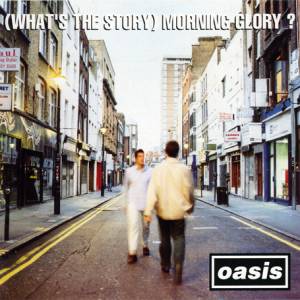 (What's the Story) Morning Glory? - Oasis