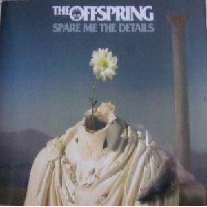Album The Offspring - Spare Me the Details