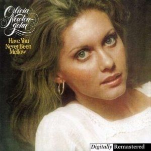 Olivia Newton-John Have You Never Been Mellow, 1975