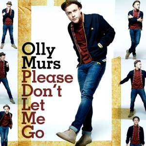 Olly Murs : Please Don't Let Me Go