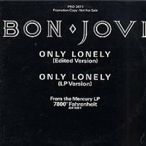 Bon Jovi Only Lonely, 1985